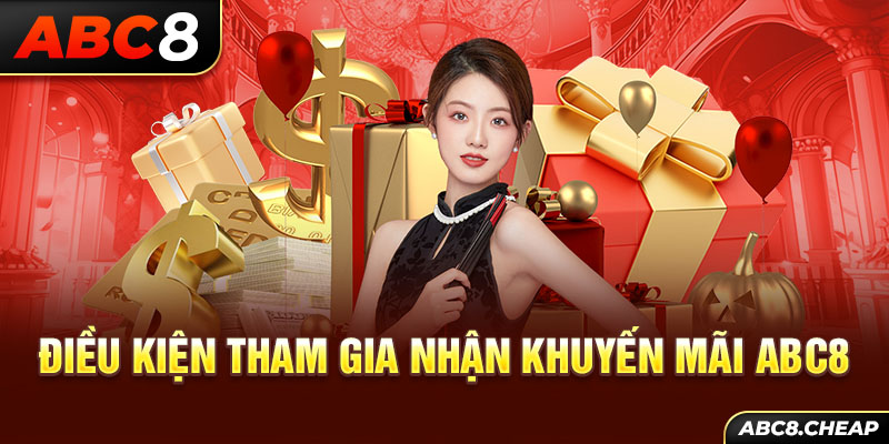 Điều kiện tham gia nhận khuyến mãi ABC8