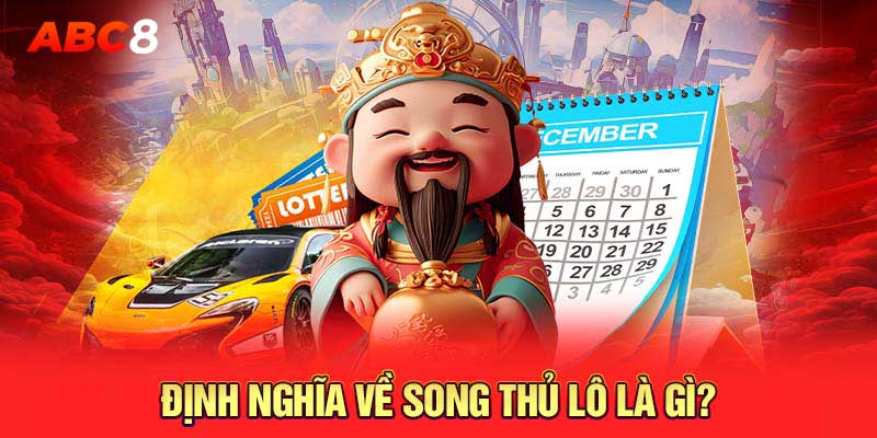 Định nghĩa về song thủ lô là gì?