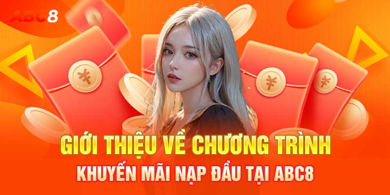 Giới thiệu về chương trình khuyến mãi nạp đầu tại ABC8