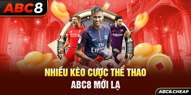 Nhiều kèo cược thể thao ABC8 mới lạ