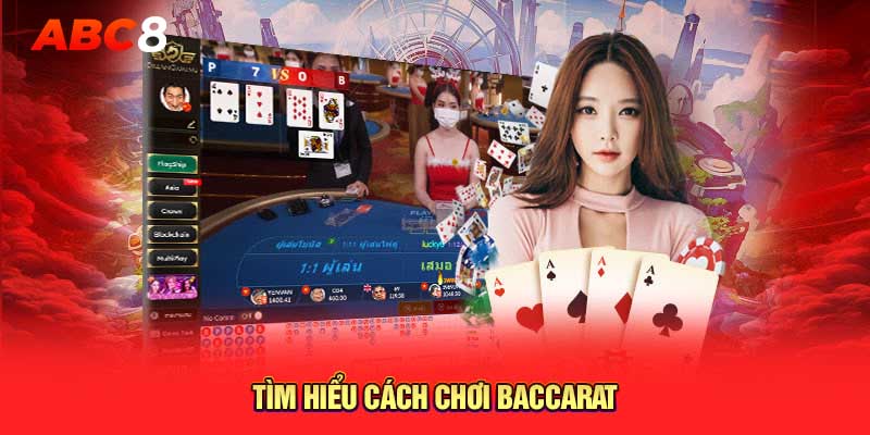 Tìm hiểu cách chơi baccarat